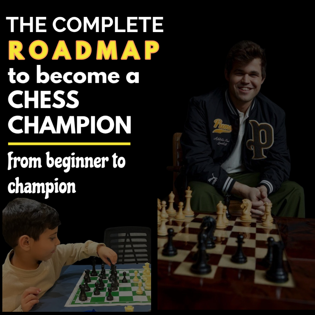 The Complete Roadmap to become a Chess Champion